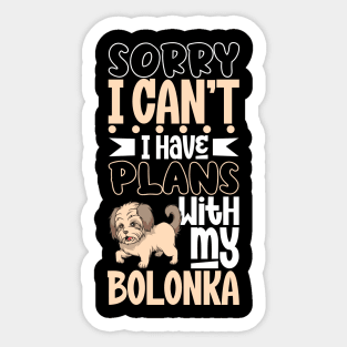 I have plans with my Bolonka Zwetna Sticker